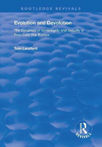 Evolution and Devolution: The Dynamics of Sovereignty and Security in Post-Cold War Europe