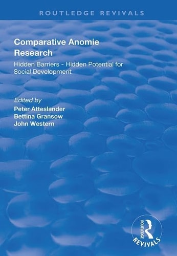 Comparative Anomie Research Hidden Barriers - Hidden Potential for Social Development: Hidden Barriers - Hidden Potential for Social Development