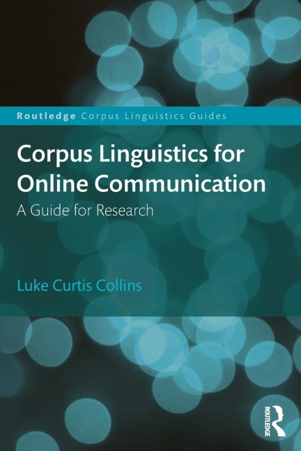 Corpus Linguistics for Online Communication: A Guide for Research