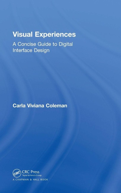 Visual Experiences: A Concise Guide to Digital Interface Design