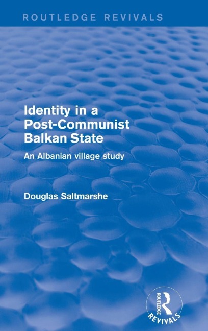 Identity in a Post-communist Balkan State: An Albanian Village Study