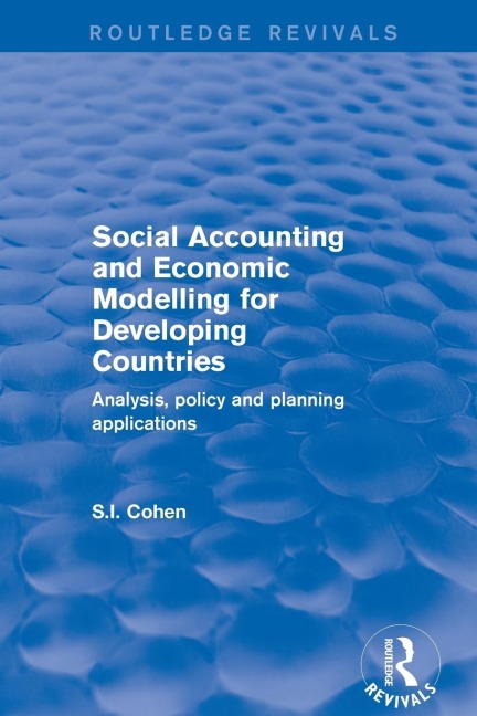 Social Accounting and Economic Modelling for Developing Countries: Analysis, Policy and Planning Applications