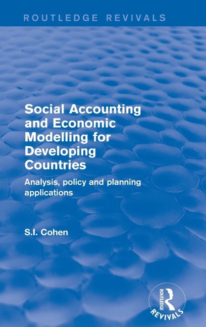 Social Accounting and Economic Modelling for Developing Countries: Analysis, Policy and Planning Applications