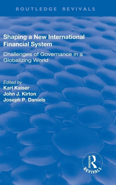 Shaping a New International Financial System: Challenges of Governance in a Globalizing World