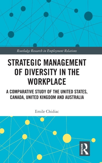 Strategic Management of Diversity in the Workplace: A Comparative Study of the United States, Canada, United Kingdom and Australia