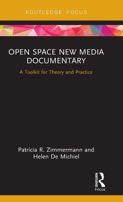 Open Space New Media Documentary: A Toolkit for Theory and Practice