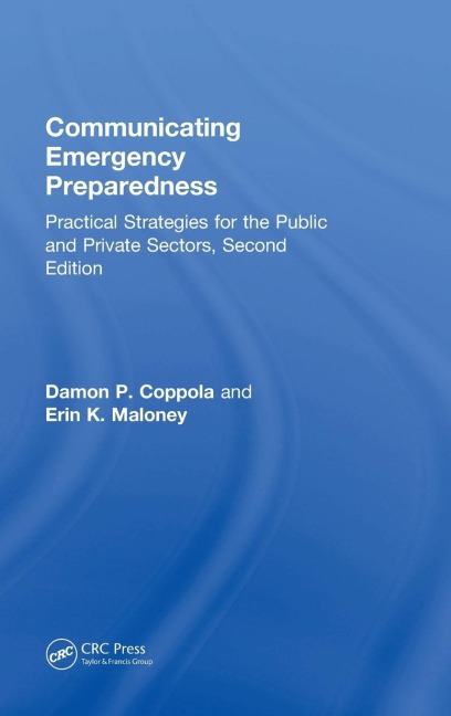 Communicating Emergency Preparedness: Practical Strategies for the Public and Private Sectors, Second Edition