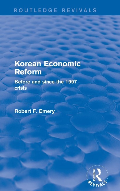 Korean Economic Reform: Before and Since the 1997 Crisis
