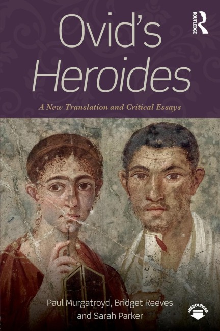 Ovids Heroides: A New Translation and Critical Essays