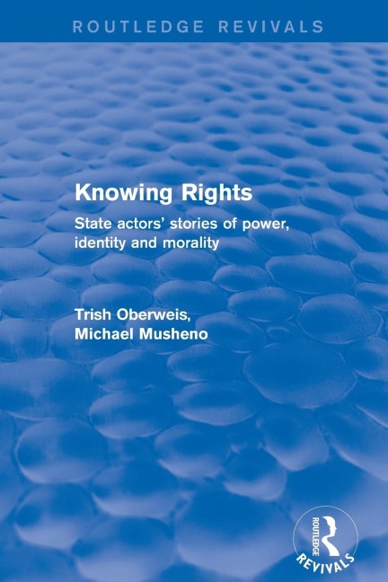 Revival: Knowing Rights (2001): State Actors Stories of Power, Identity and Morality