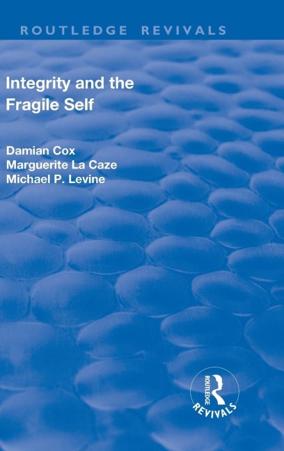 Integrity and the Fragile Self