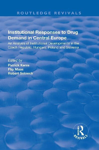 Institutional Responses to Drug Demand in Central Europe