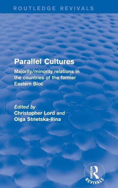 Parallel Cultures: Majority/Minority Relations in the Countries of the Former Eastern Bloc