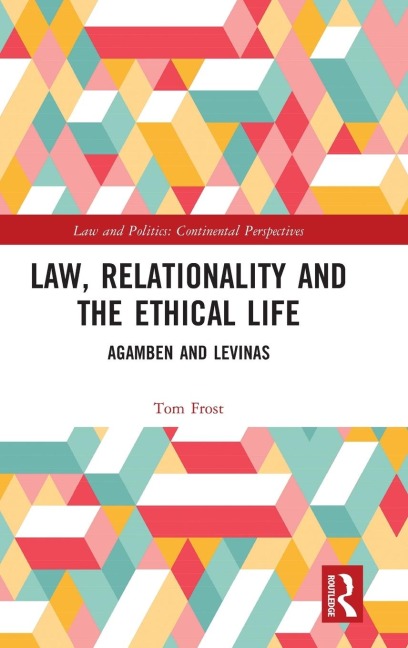 Law, Relationality and the Ethical Life: Agamben and Levinas
