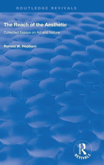 The Reach of the Aesthetic: Collected Essays on Art and Nature