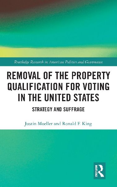 Removal of the Property Qualification for Voting in the United States: Strategy and Suffrage