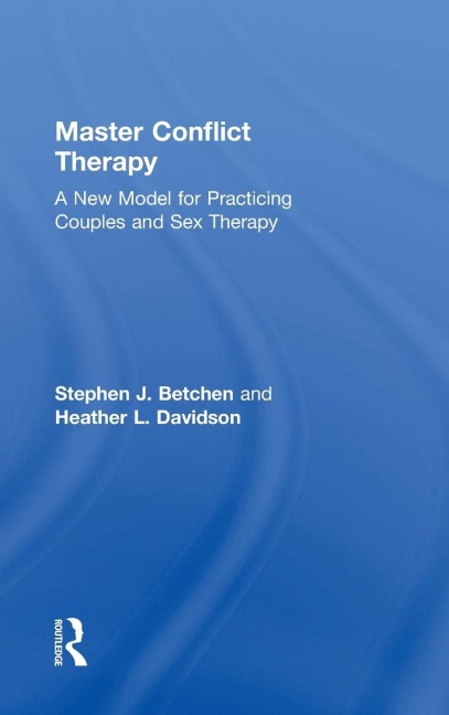 Master Conflict Therapy A New Model for Practicing Couples and Sex Therapy
