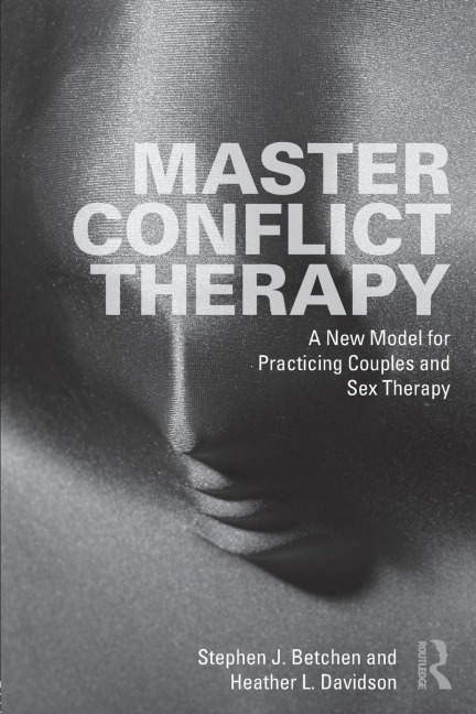 Master Conflict Therapy A New Model for Practicing Couples and Sex Therapy