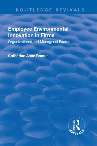 Employee Environmental Innovation in Firms Organizational and Managerial Factors