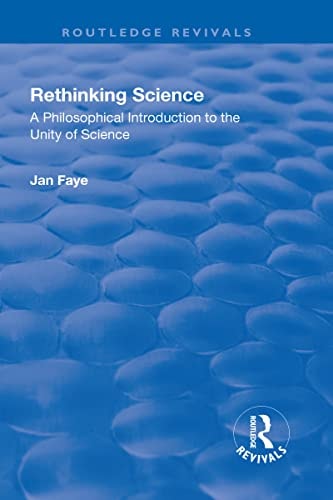 Rethinking Science A Philosophical Introduction to the Unity of Science
