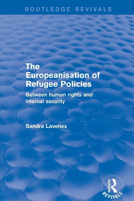Revival: The Europeanisation of Refugee Policies (2001): Between Human Rights and Internal Security