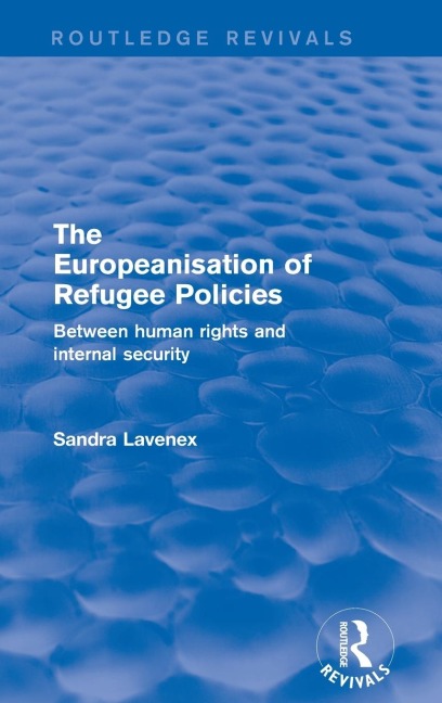 Revival: The Europeanisation of Refugee Policies (2001): Between Human Rights and Internal Security