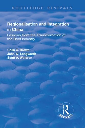 Regionalisation and Integration in China Lessons from the Transformation of the Beef Industry