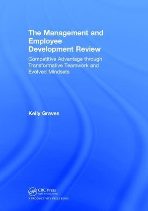 The Management and Employee Development Review: Competitive Advantage Through Transformative Teamwork and Evolved Mindsets