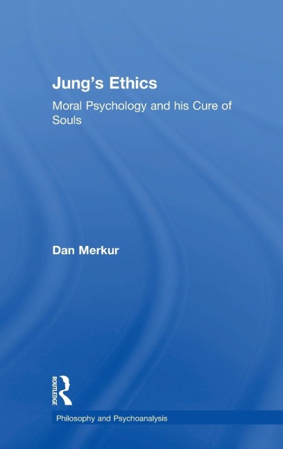 Jungs Ethics: Moral Psychology and his Cure of Souls