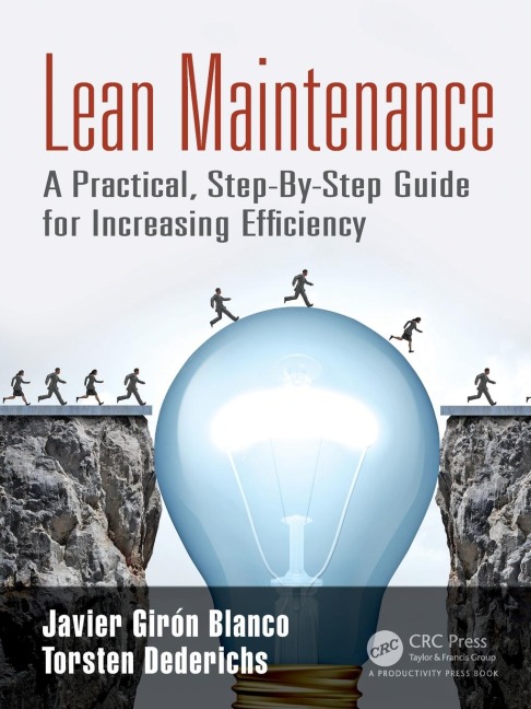 Lean Maintenance: A Practical, Step-By-Step Guide for Increasing Efficiency