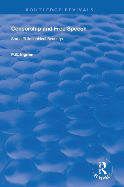 Censorship and Free Speech: Some Philosophical Bearings