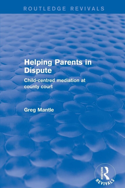Helping Parents in Dispute: Child-Centred Mediation at County Court