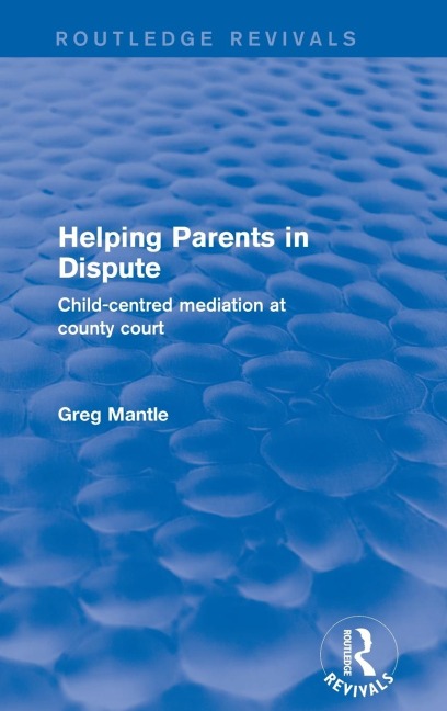 Revival: Helping Parents in Dispute (2001): Child-Centred Mediation at County Court