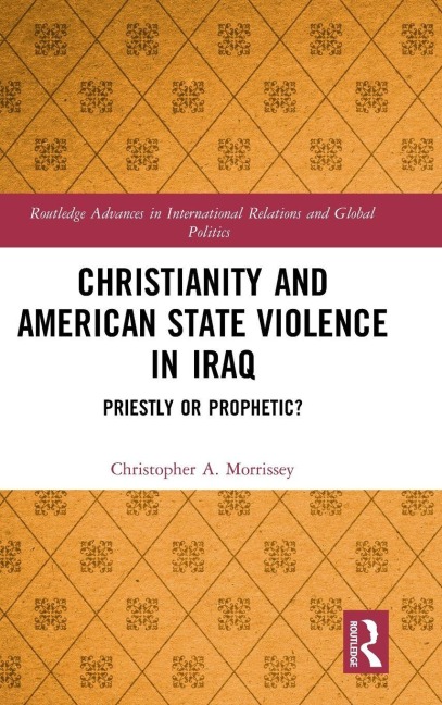 Christianity and American State Violence in Iraq: Priestly or Prophetic?