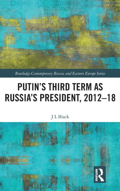 Putins Third Term as Russias President, 2012-18