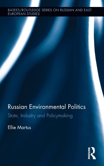 Russian Environmental Politics: State, Industry and Policymaking