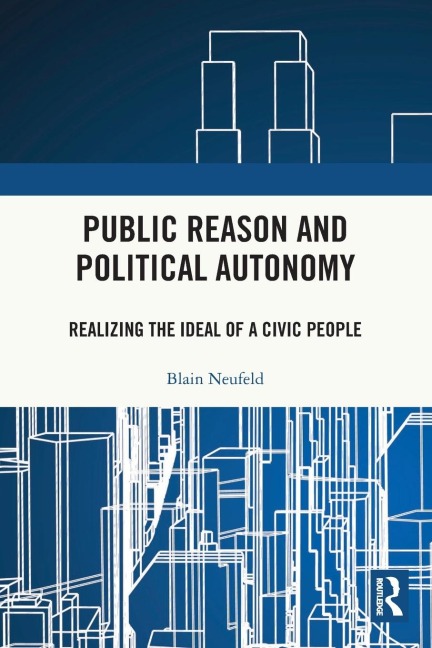 Public Reason and Political Autonomy: Realizing the Ideal of a Civic People