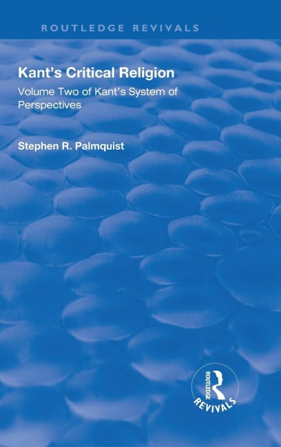 Kants Critical Religion: Volume Two of Kants System of Perspectives