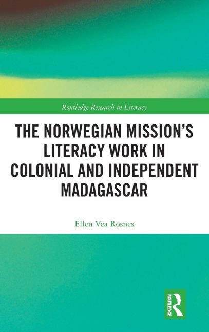 The Norwegian Missions Literacy Work in Colonial and Independent Madagascar