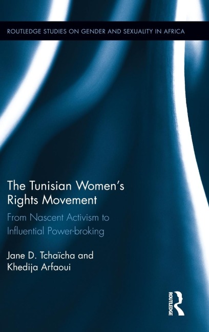 The Tunisian Womens Rights Movement: From Nascent Activism to Influential Power-broking