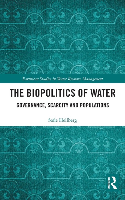 The Biopolitics of Water: Governance, Scarcity and Populations