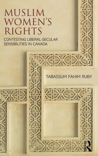 Muslim Womens Rights: Contesting Liberal-Secular Sensibilities in Canada