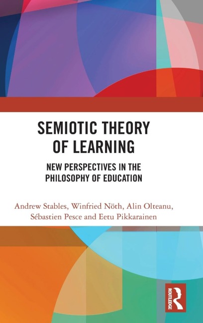 Semiotic Theory of Learning: New Perspectives in the Philosophy of Education