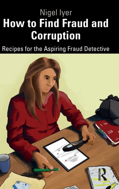 How to Find Fraud and Corruption: Recipes for the Aspiring Fraud Detective