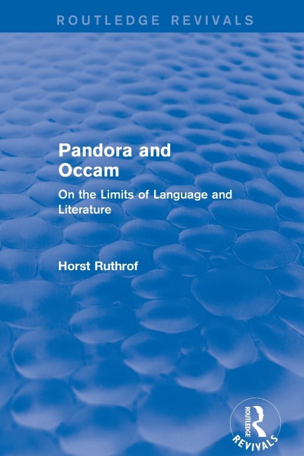 Routledge Revivals: Pandora and Occam (1992): On the Limits of Language and Literature