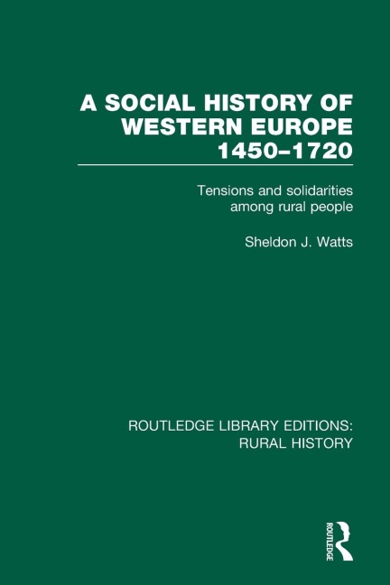 A Social History of Western Europe, 1450-1720: Tensions and Solidarities among Rural People