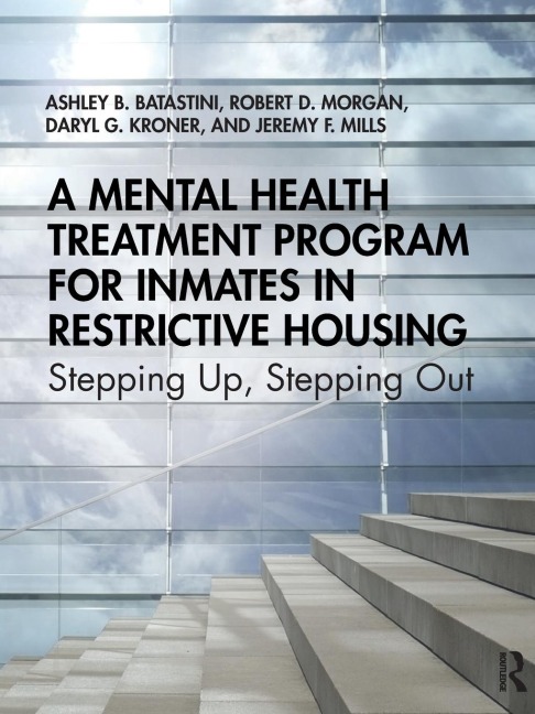 A Mental Health Treatment Program for Inmates in Restrictive Housing: Stepping Up, Stepping Out