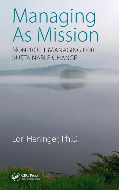 Managing As Mission: Nonprofit Managing for Sustainable Change