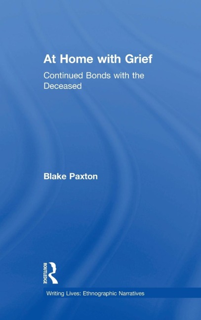 At Home with Grief: Continued Bonds with the Deceased