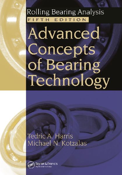 Advanced Concepts of Bearing Technology,: Rolling Bearing Analysis, Fifth Edition